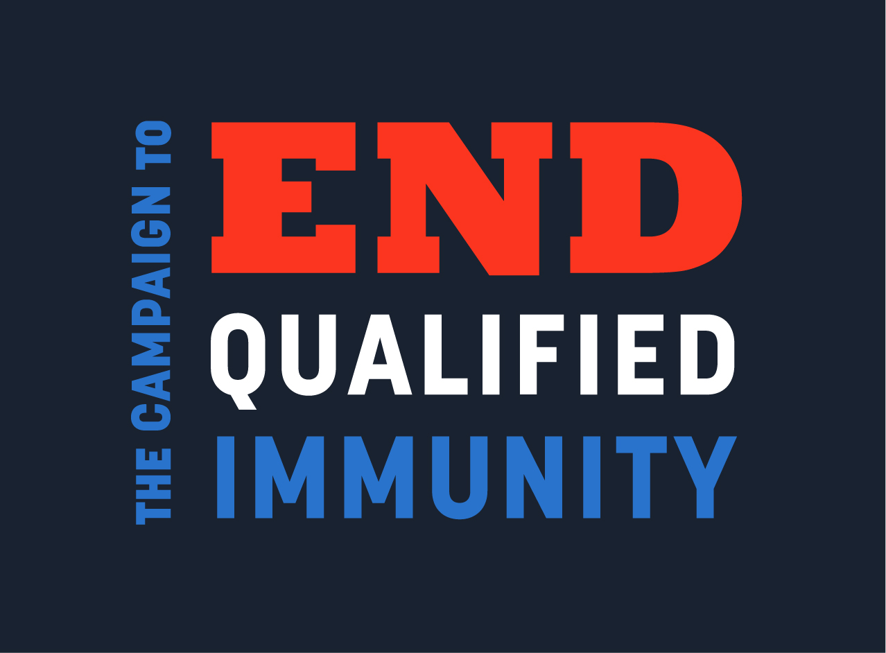 The Campaign To End Qualified Immunity